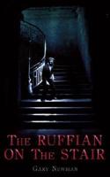 The Ruffian on the Stair