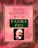 Quiet Moments With Padre Pio