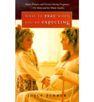 What to Pray When You Are Expecting