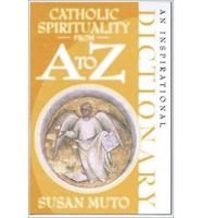 Catholic Spirituality from A to Z