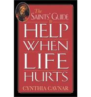 The Saints' Guide to Help When Life Hurts