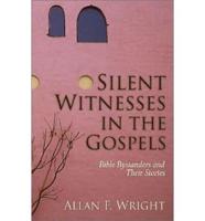 Silent Witnesses in the Gospels