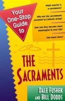 Your One-Stop Guide to the Sacraments
