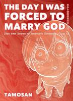 The Day I Was Forced to Marry God