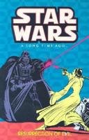 Star Wars: A Long Time Ago Volume 3: Resurrection Of Evil