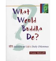 What Would Buddha Do?