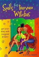 Spells for Teenage Witches