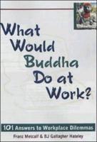 What Would Buddha Do at Work?