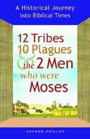 12 Tribes, 10 Plagues & The 2 Men Who Were Moses