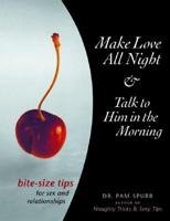 Make Love All Night & Talk to Him in the Morning
