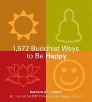 1325 Buddhist Ways To Be Happy