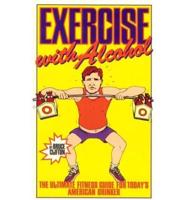 Exercise With Alcohol