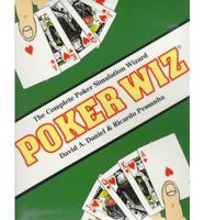 Poker Wiz : The Complete Poker Simulation Wizard