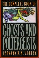 The Complete Book of Ghosts and Poltergeists