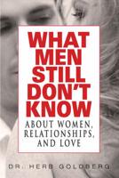 What Men Still Don't Know About Women, Relationships, and Love