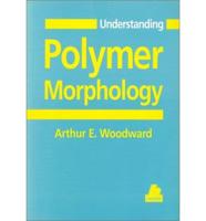 Understanding Polymer Morphology