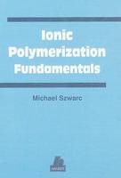 Ionic Polymerization Fundamentals