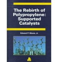 The Rebirth of Polypropylene