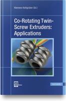 Co-Rotating Twin-Screw Extruders: Applications