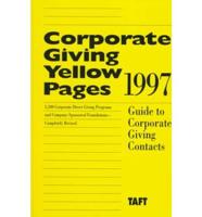 Corporate Giving Yellow Pages. Philanthropic Contact Persons for 1, 100 of America's Leading Public and Privately Owned Corporations