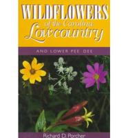 Wildflowers of the Carolina Lowcountry and Lower Pee Dee