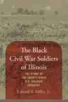 The Black Civil War Soldiers of Illinois