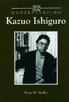 Understanding Kazuo Ishiguro