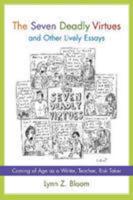 The Seven Deadly Virtues and Other Lively Essays