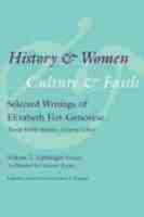 History and Women, Culture and Faith: Selected Writings of Elizabeth Fox-Genovese