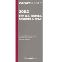 Zagat 2002: Top Us Hotels, Resorts and Spas