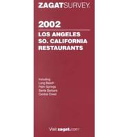 Zagat 2002: Los Angeles and Southern California Restaurants