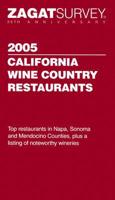 Zagatsurvey 2005 California Wine Country Restaurant Guide