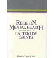 Religion, Mental Health, and the Latter-Day Saints