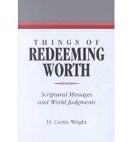 Things of Redeeming Worth