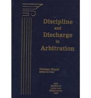 Discipline and Discharge in Arbitration