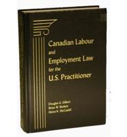 Canadian Labour and Employment Law for the U.S. Practitioner