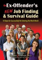 The Ex-Offender's New Job Finding and Survival Guide