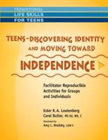 Teens - Discovering Identity & Moving Toward Independence