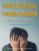 Suicide & Self-Injury Prevention Workbook: A Clinician's Guide to Assist Adult Clients