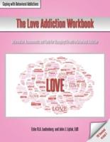 The Love Addiction Workbook