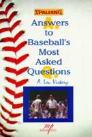 Answers to Baseball's Most Asked Questions