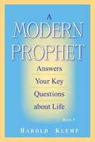 A Modern Prophet Answers Your Key Questions About Life, Book 3