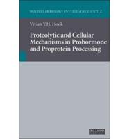 Proteolytic and Cellular Mechanisms in Prohormone and Proprotein Processing