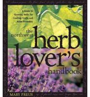 The Northwest Herb Lover's Handbook
