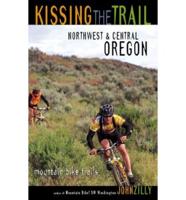 Kissing the Trail. Northwest & Central Oregon