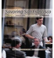 Savoring San Francisco Recipes from the City's Neighborhood Restaurants
