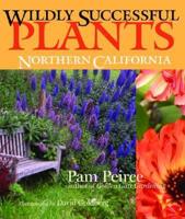 Wildly Successful Plants : Northern California Gardens