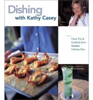 Dishing With Kathy Casey