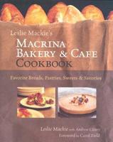Leslie Mackie's Macrina Bakery & Cafe Cookbook