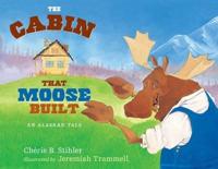 The Cabin That Moose Built